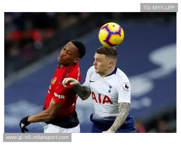 托特纳姆热刺与曼联防守漏洞与进攻契机分析双向对比 托特纳姆热刺与曼联防守漏洞与进攻契机分析双向对比